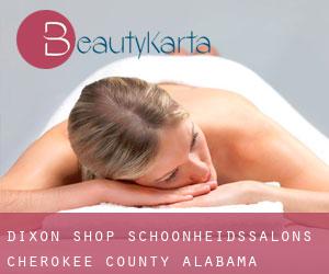 Dixon Shop schoonheidssalons (Cherokee County, Alabama)